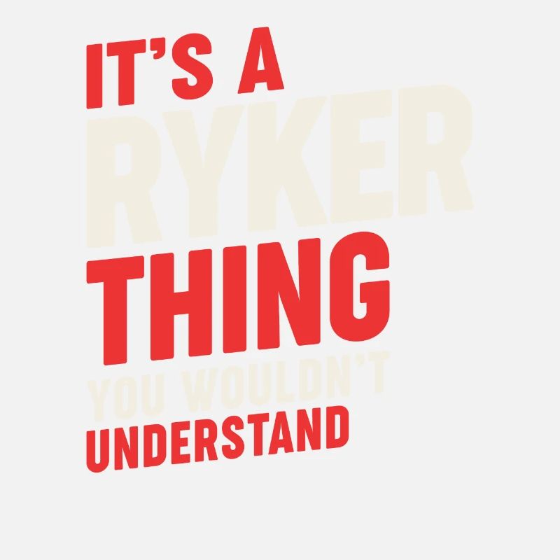 It's a Ryker Thing Lustiger Name Ryker