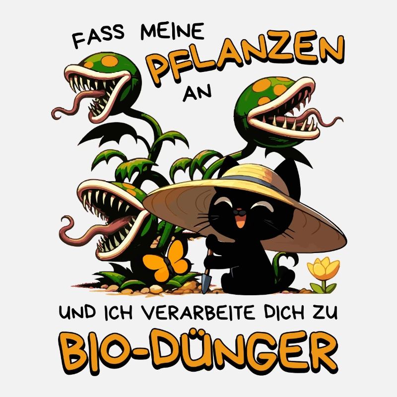 Fass meine Pflanzen an – Bio-Dünger Spruch