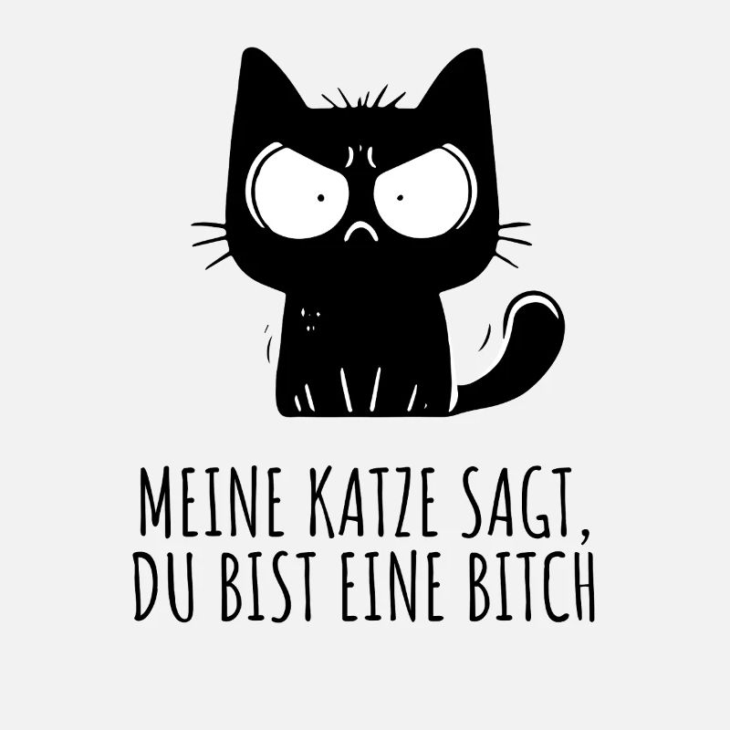 Meine Katze sagt du bist eine * – Cartoon