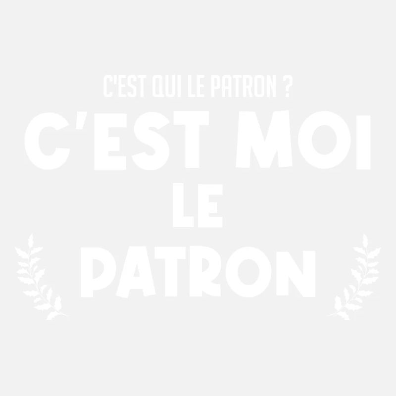 C'est moi le patron