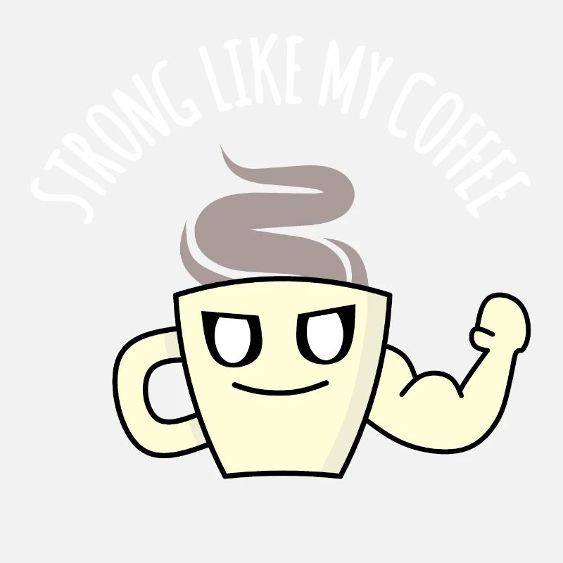 Strong like my coffee : Funny coffee pun, humor