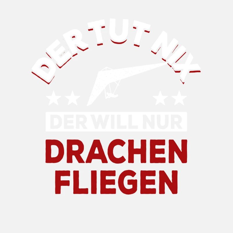 Der tut nix der will nur Drachen fliegen - Spruch