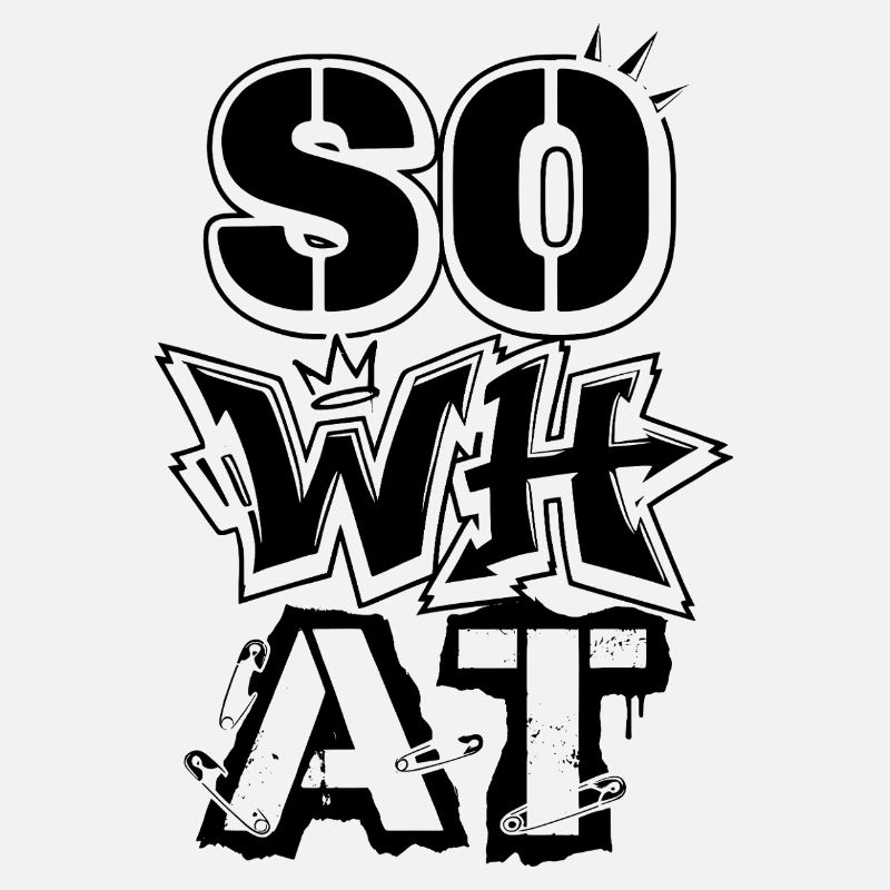 "So What" Graffiti Street Art – Statement