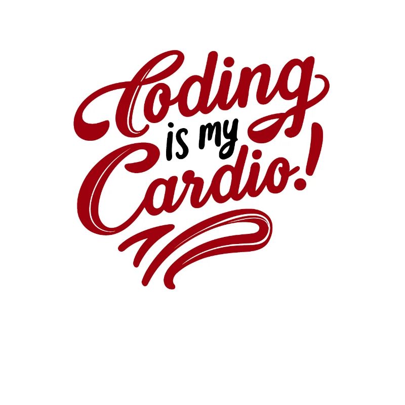 Coding Is My Cardio | Techy Coder Fashion
