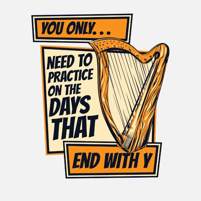 Need To Practice On Days That End With Y Harp