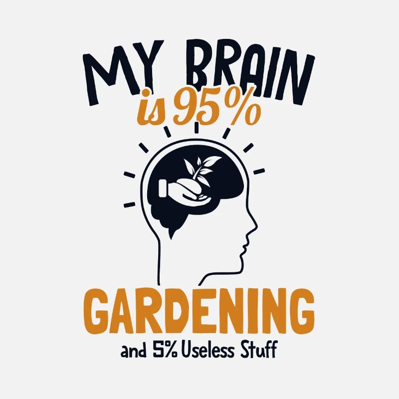 Mon cerveau est composé à 95% de jardinage horticole