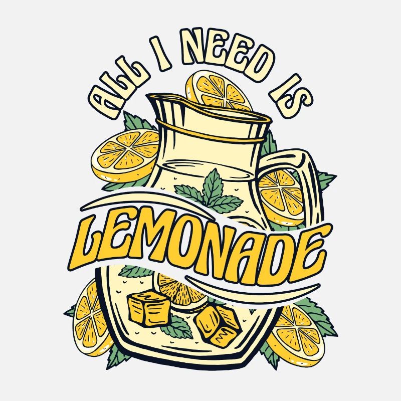 All I Need Is Lemonade Lemonade Lemonade