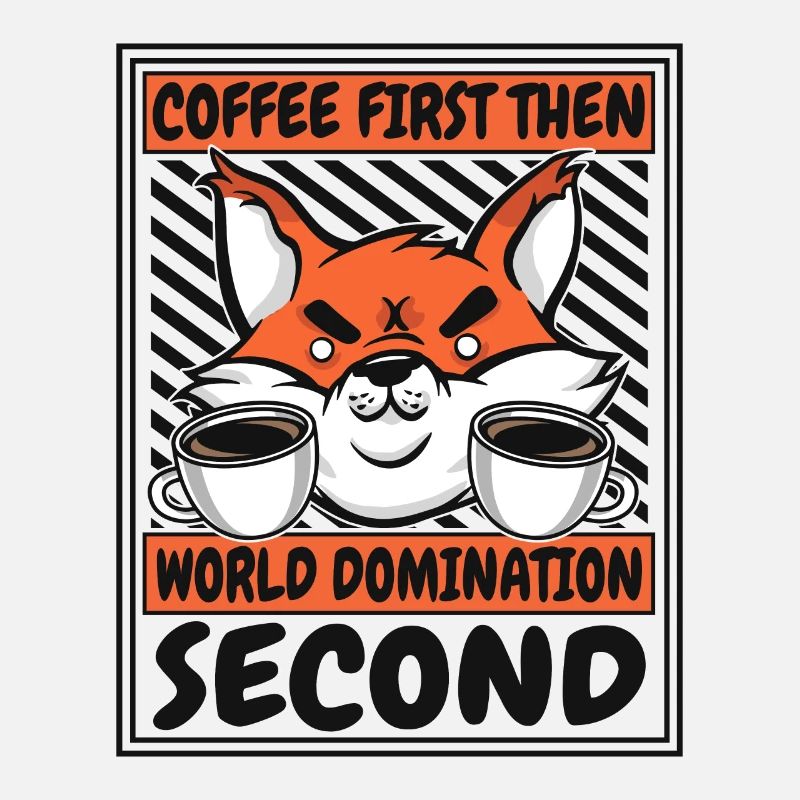 Coffee First Then World Domination Second Red Fox