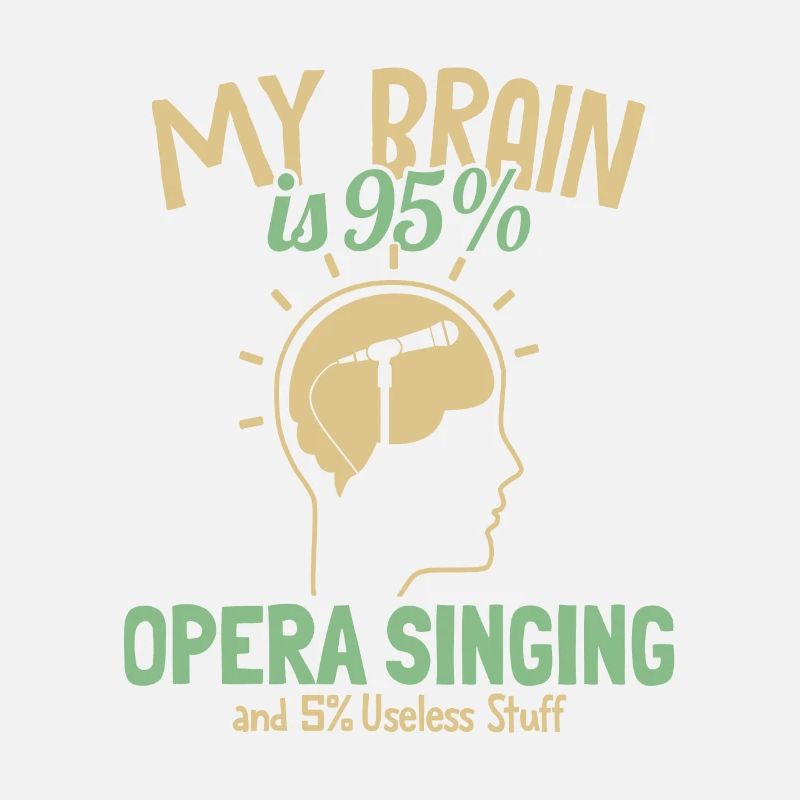 My Brain is 95% Opera Singing Opera House Lover