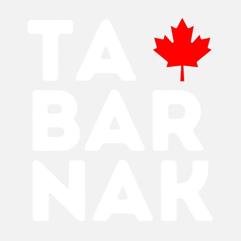 Tabarnak I Bar Myself in Canada Maple Leaf
