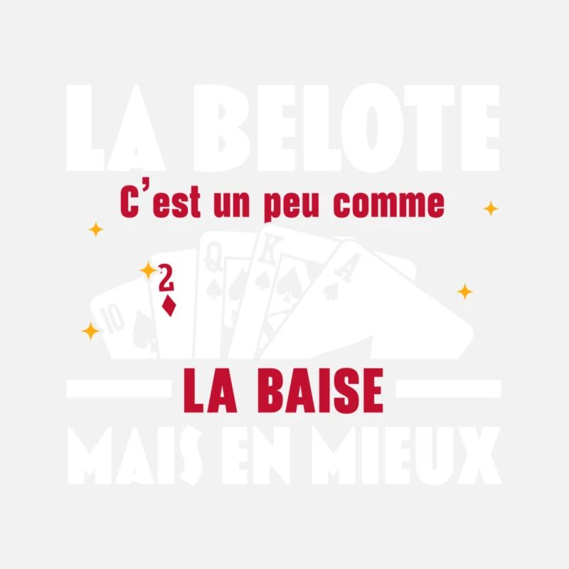 La Belote C'est un peu comme la baise Mais en mieu