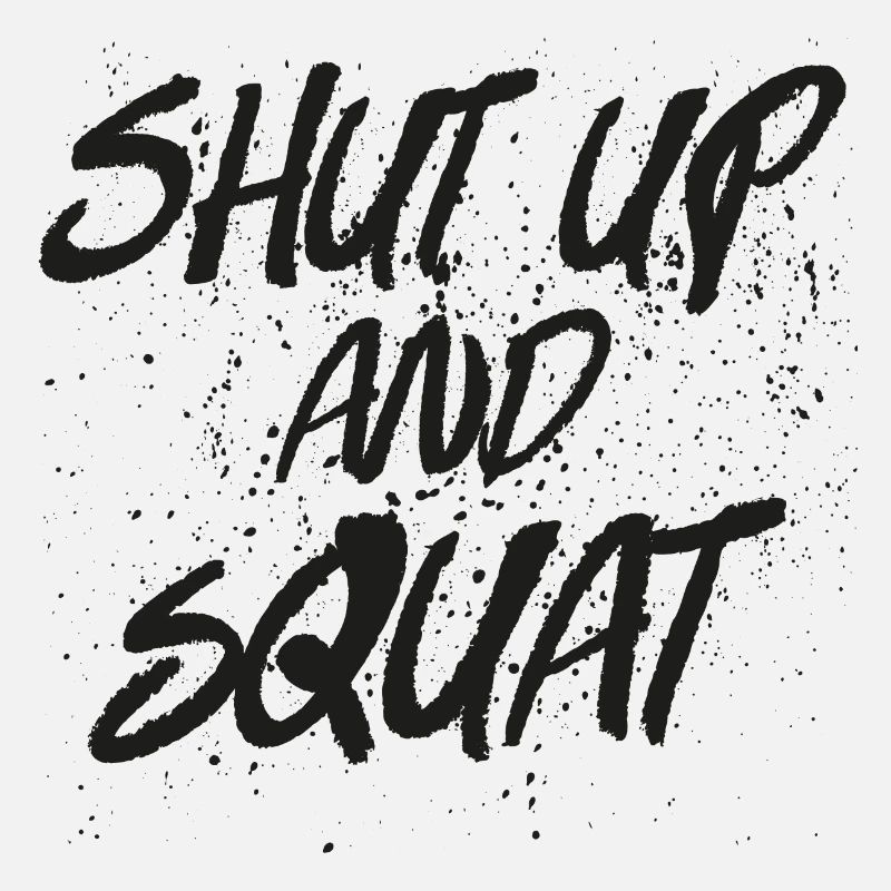 Shut Up And Squat
