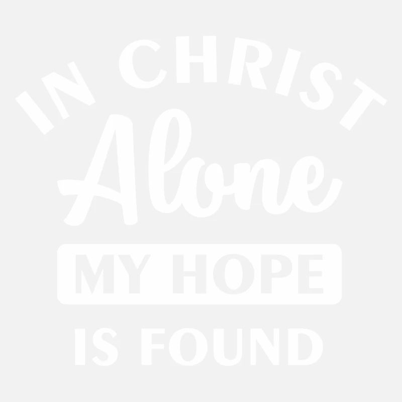In Christ alone my hope is found