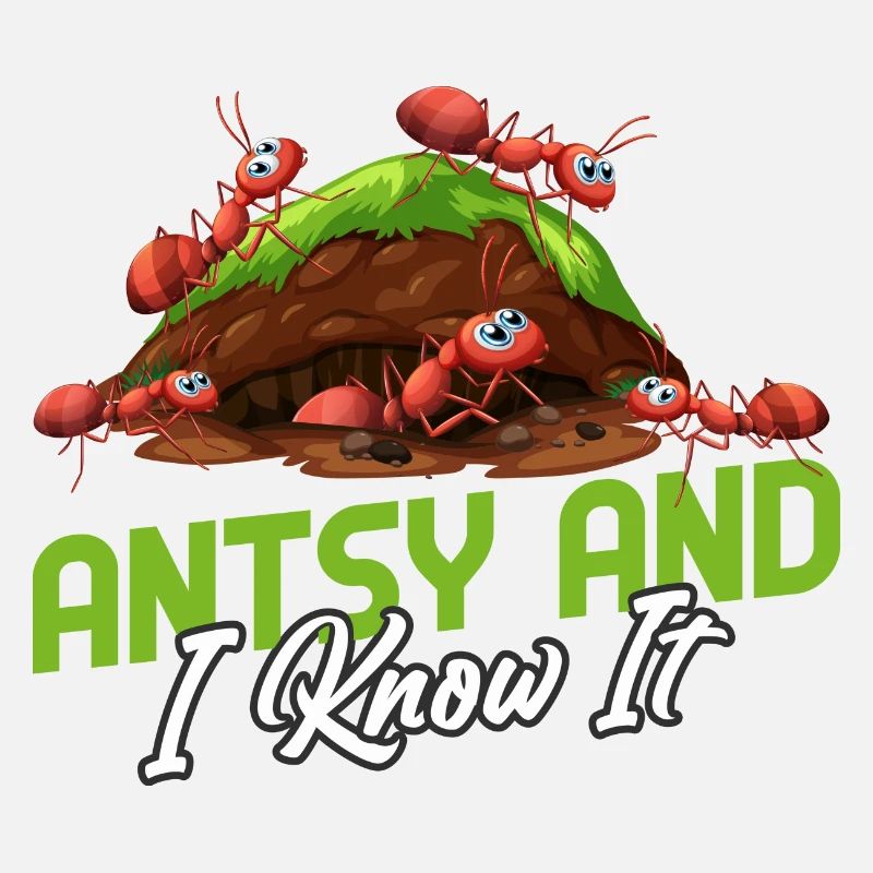 Antsy and I know it