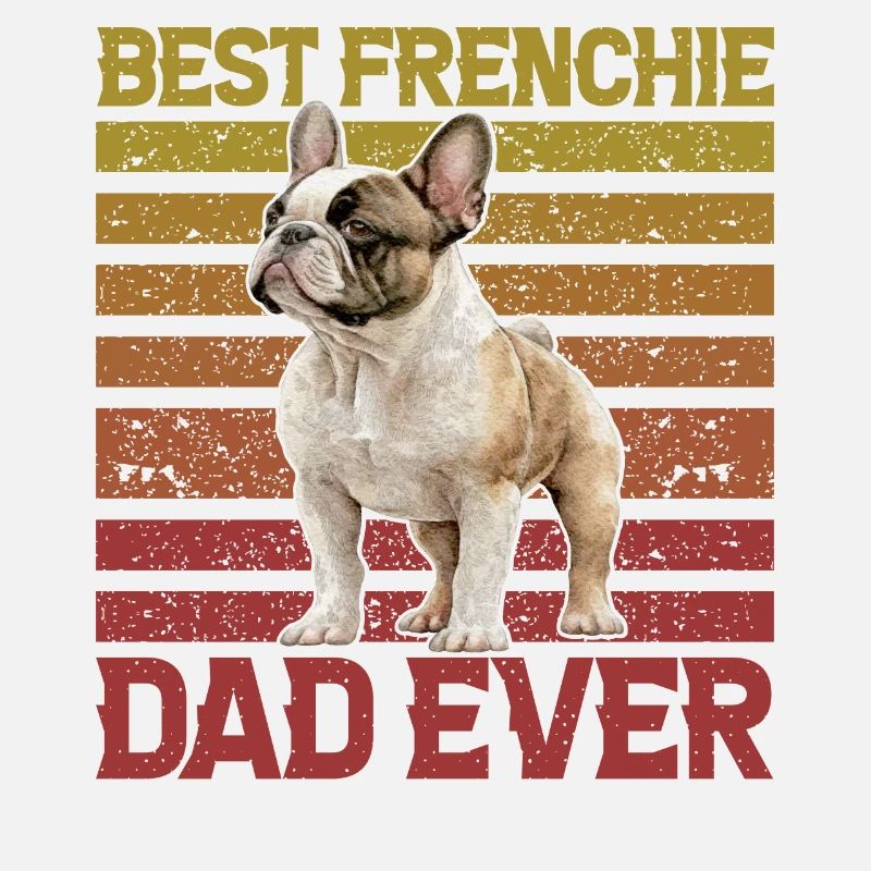 Best Frenchie Dad Ever