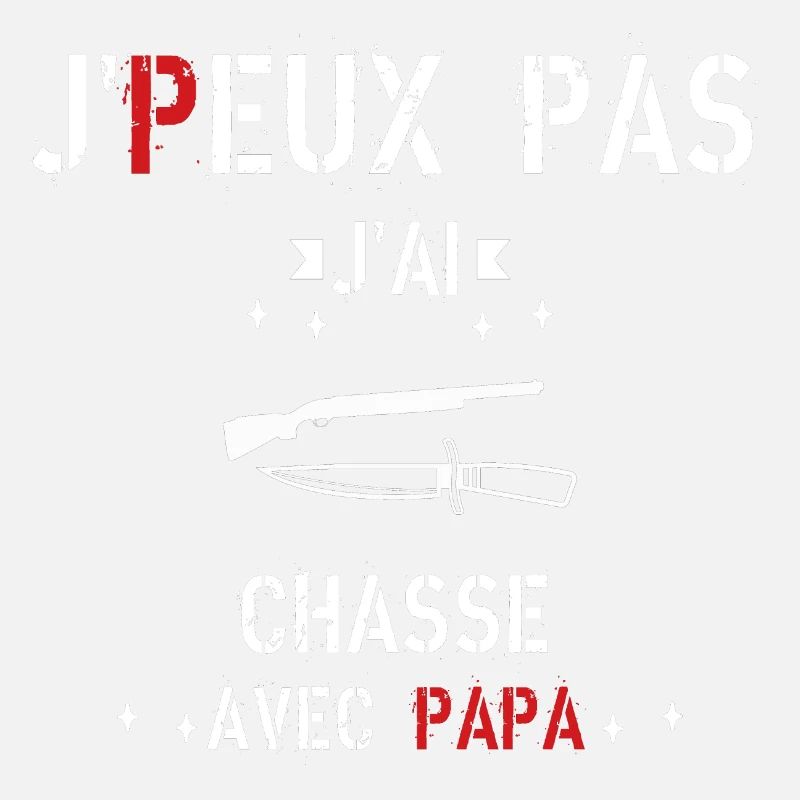 J Peux Pas J ai Chasse avec papa