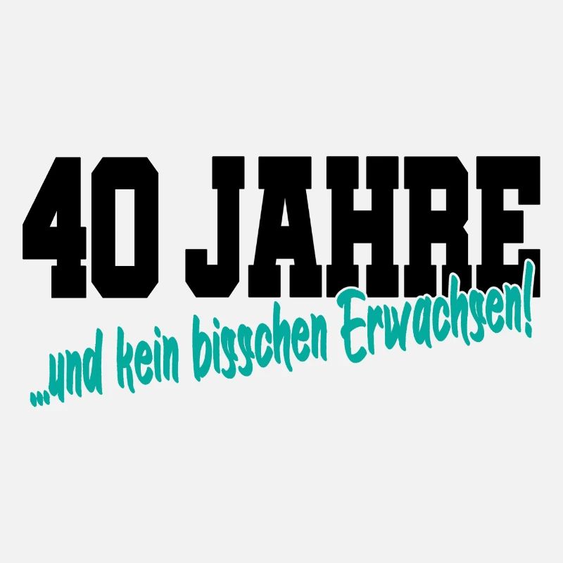 40. Geburtstag 40 Jahre Lustig Spruch Geschenk