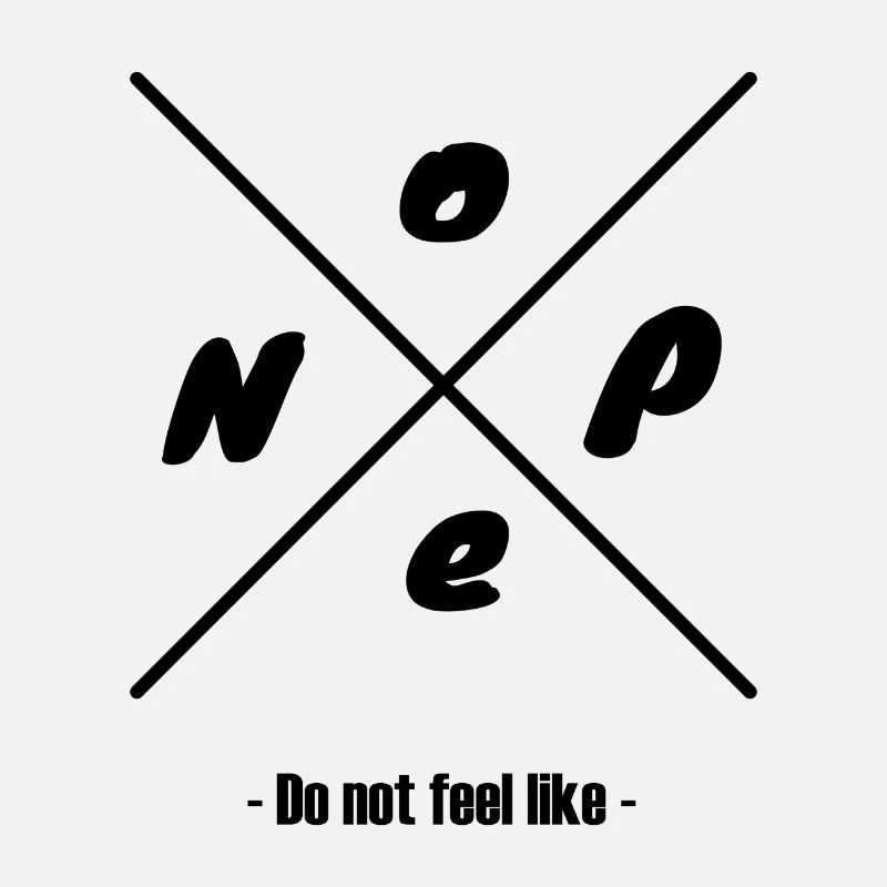 Nope Do not feel like