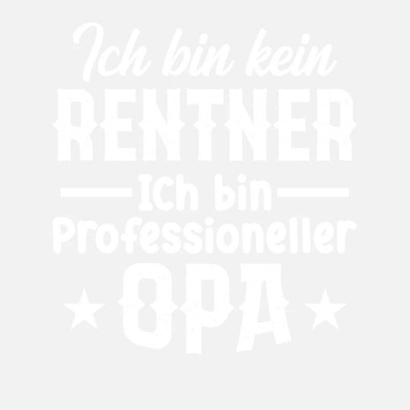 Ich Bin Kein Rentner Ich Bin Professioneller Opa