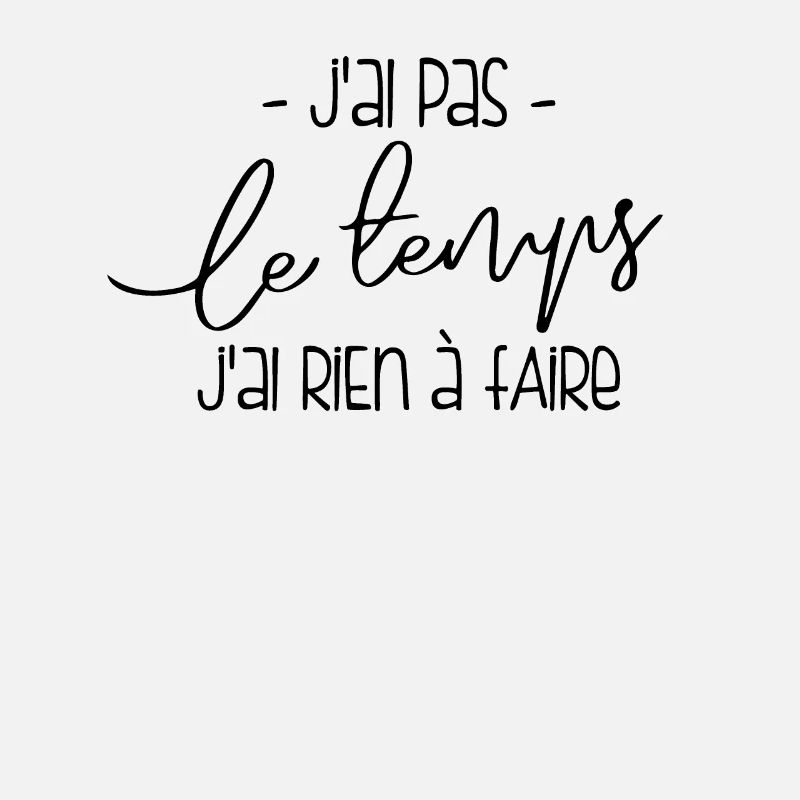 Pas De Temps, Rien À Faire
