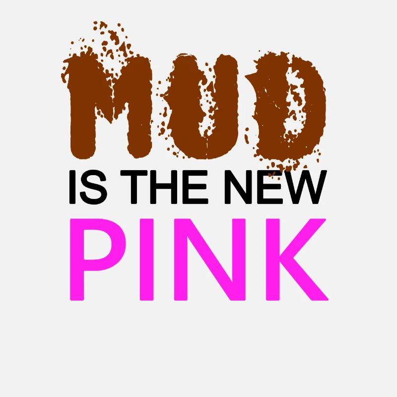 MUD is the new PINK - Selbstbewusst - Drecksau