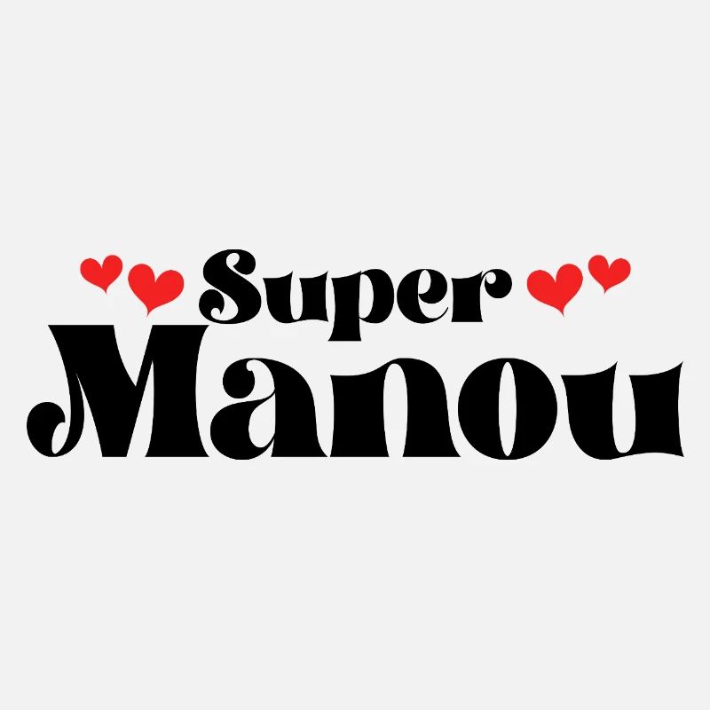 Maman Surnom Super Manou