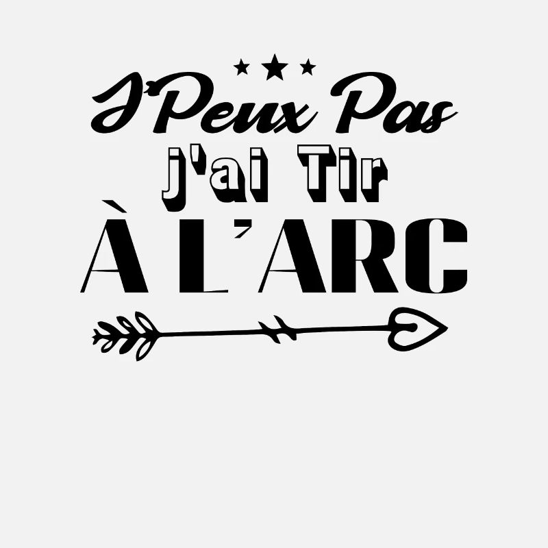 Je Peux Pas J'ai Tire à L'arc
