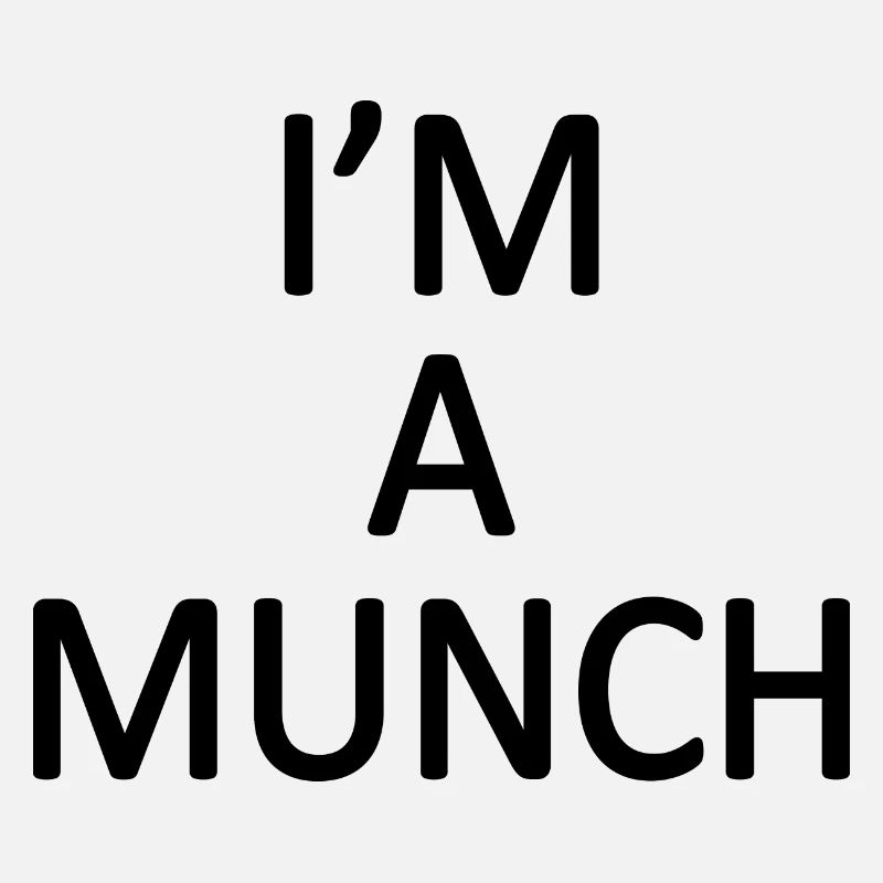 Im a munch