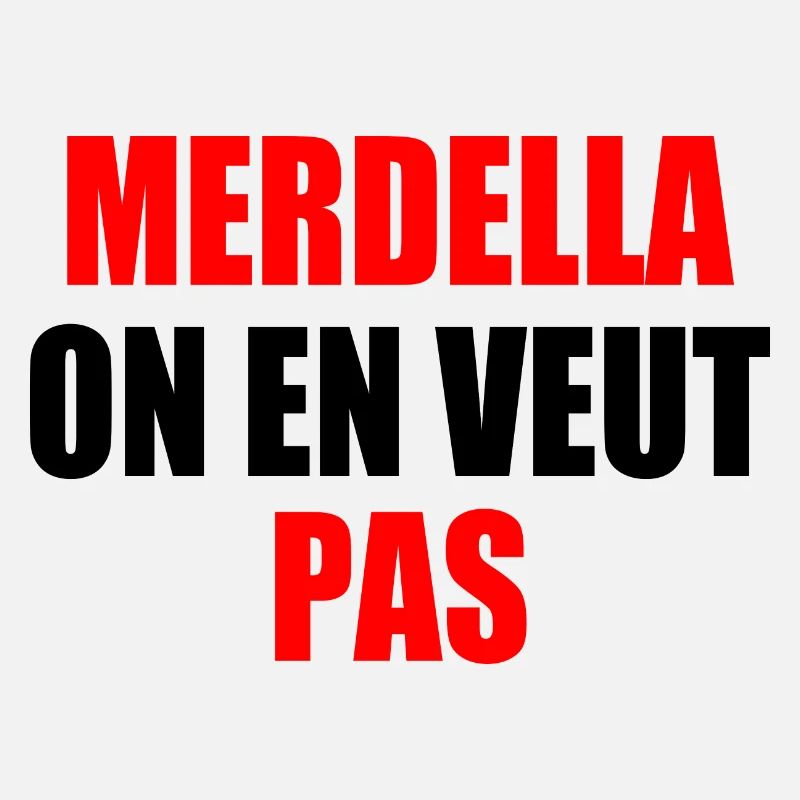 merdella on en veut pas
