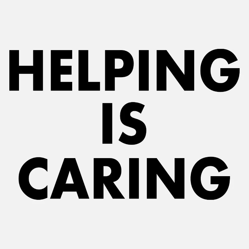 Helping is caring