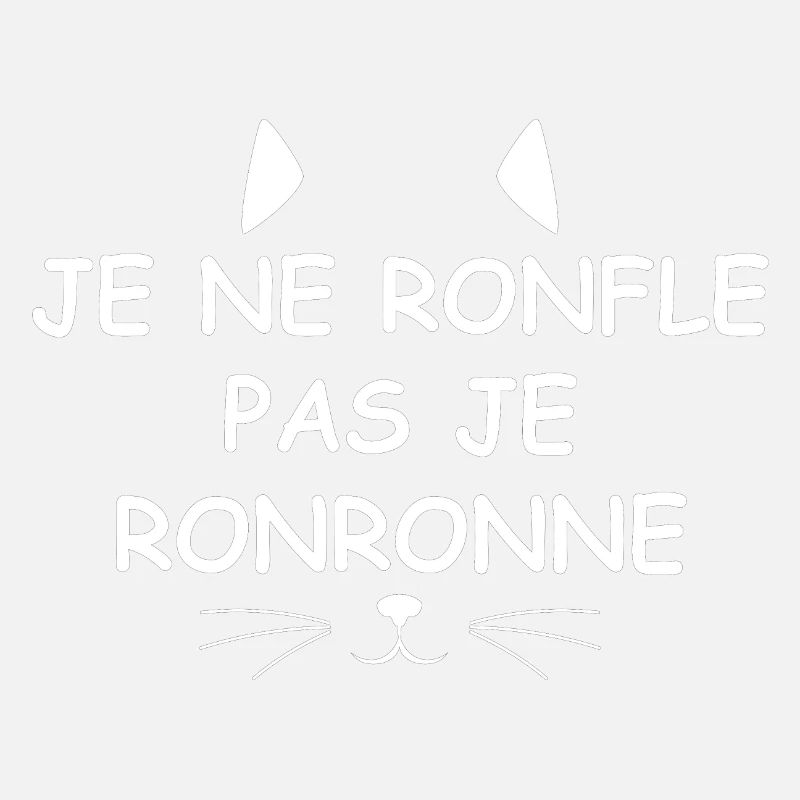 Ronfleur Je ne ronfle pas je ronronne