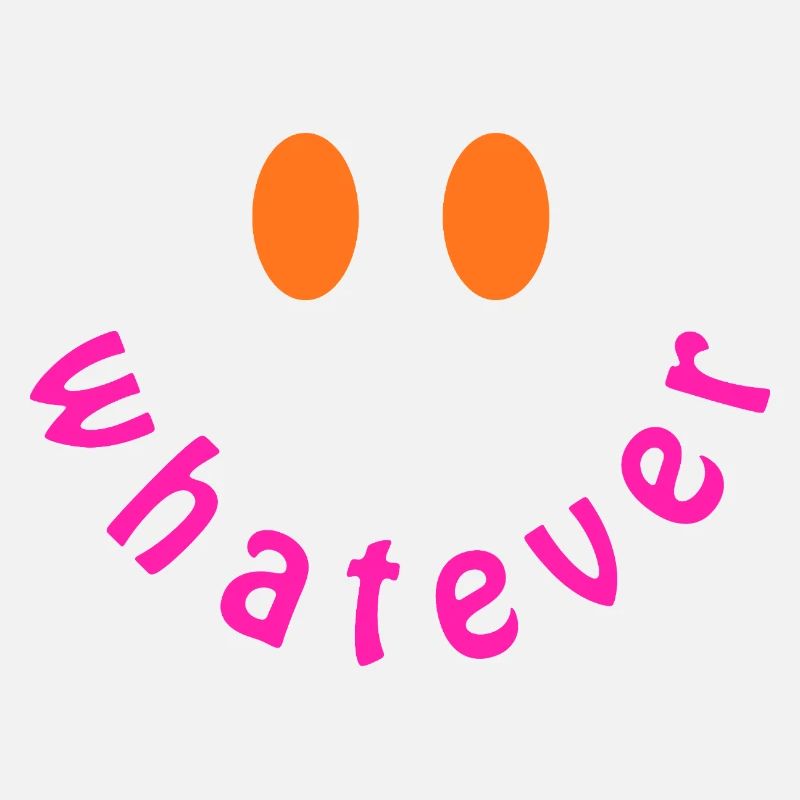 Whatever Smile - Lustiges Y2K Statement Design