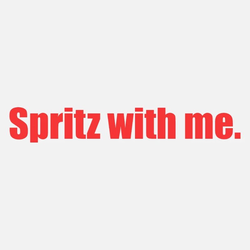 Spritz avec moi.