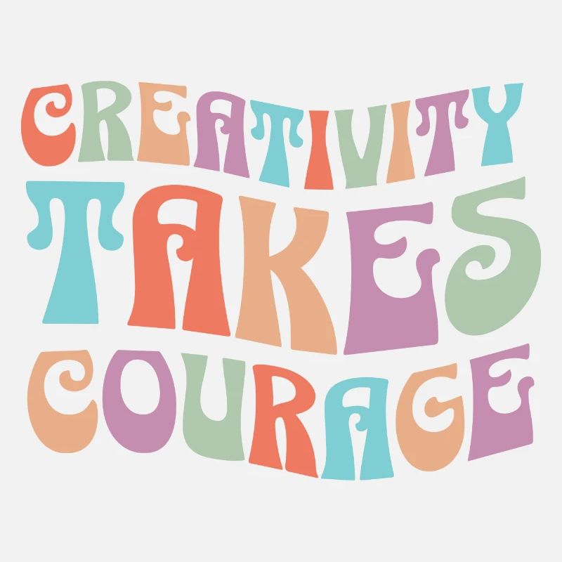 Creativity Requires Courage Inspiring Phrase