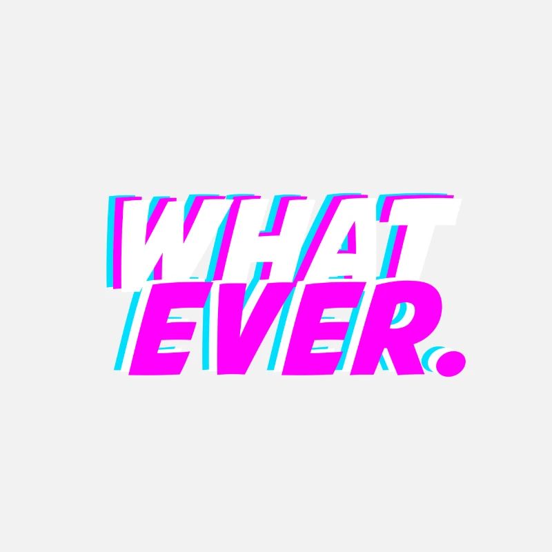 what ever.,Typografie
