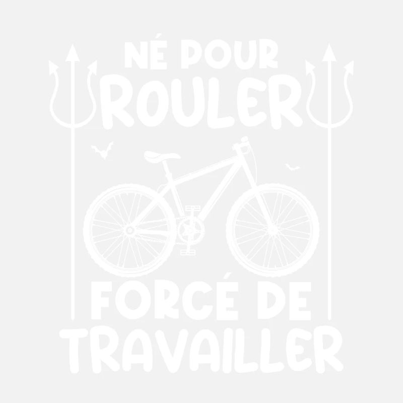 Né pour rouler, forcé de travailler fan de vélo !
