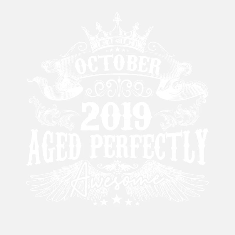 2019 | October 2019 birthday Aged Perfectly