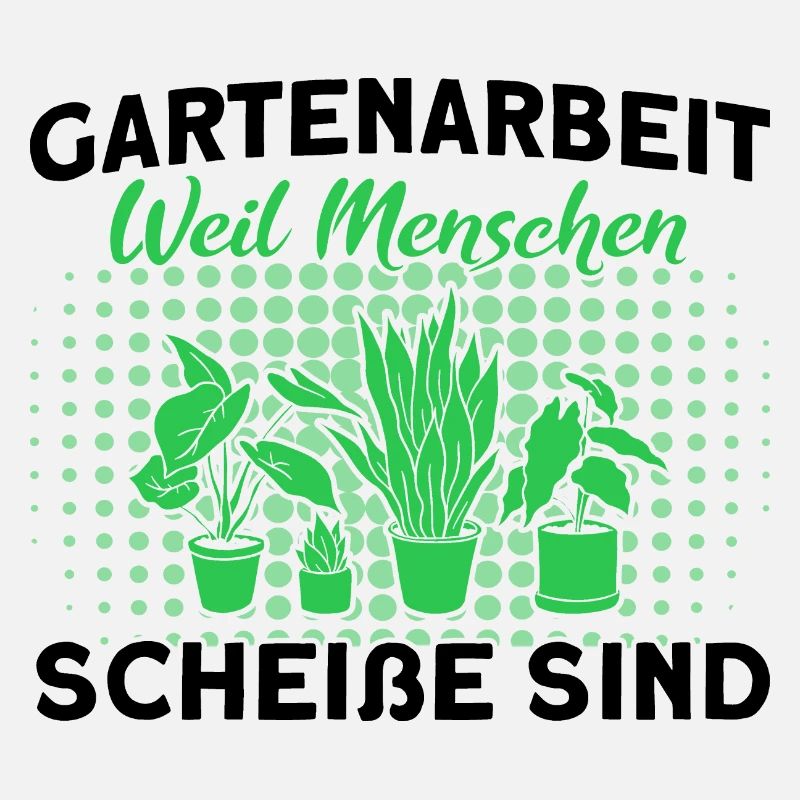 Gartenarbeit Weil Menschen Mist Sind Gärtner