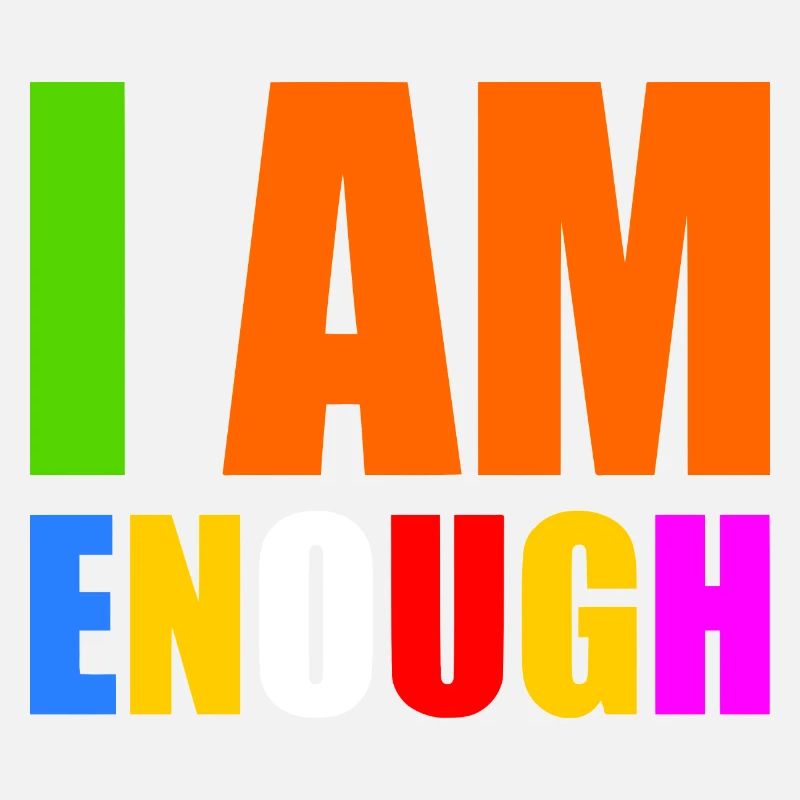 I am enough
