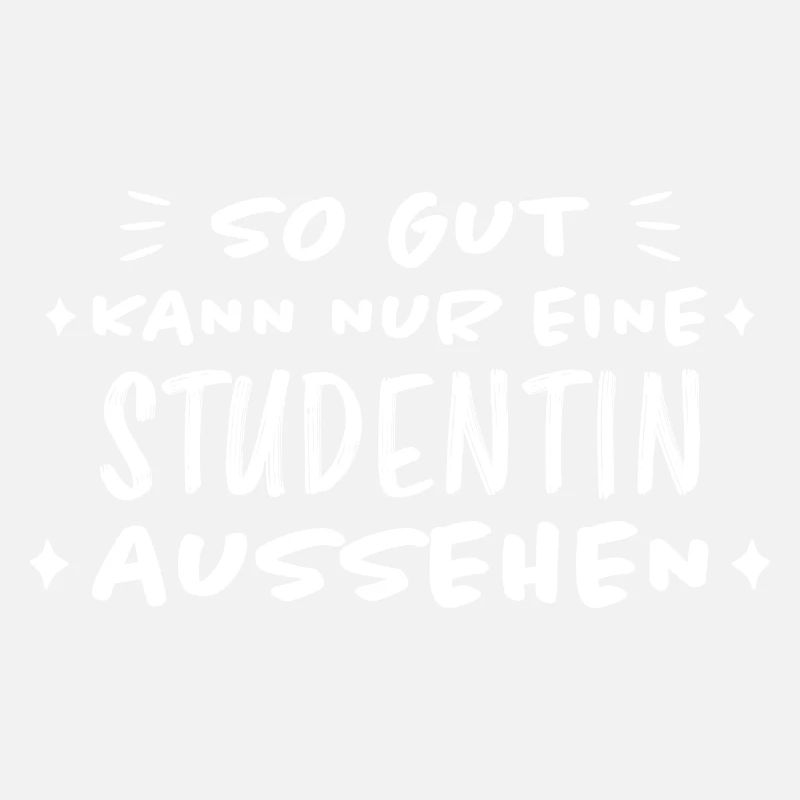 Studentin Spruch Universität Studentin Geschenk