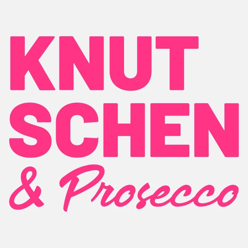 KNUTSCHEN & Prosecco