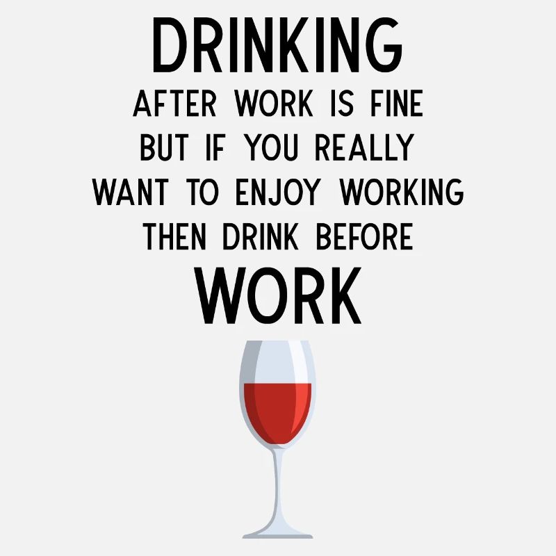 Drinking after Work is fine
