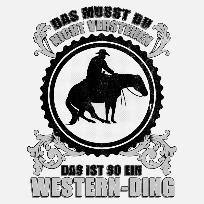 Das ist so ein Western-Ding.