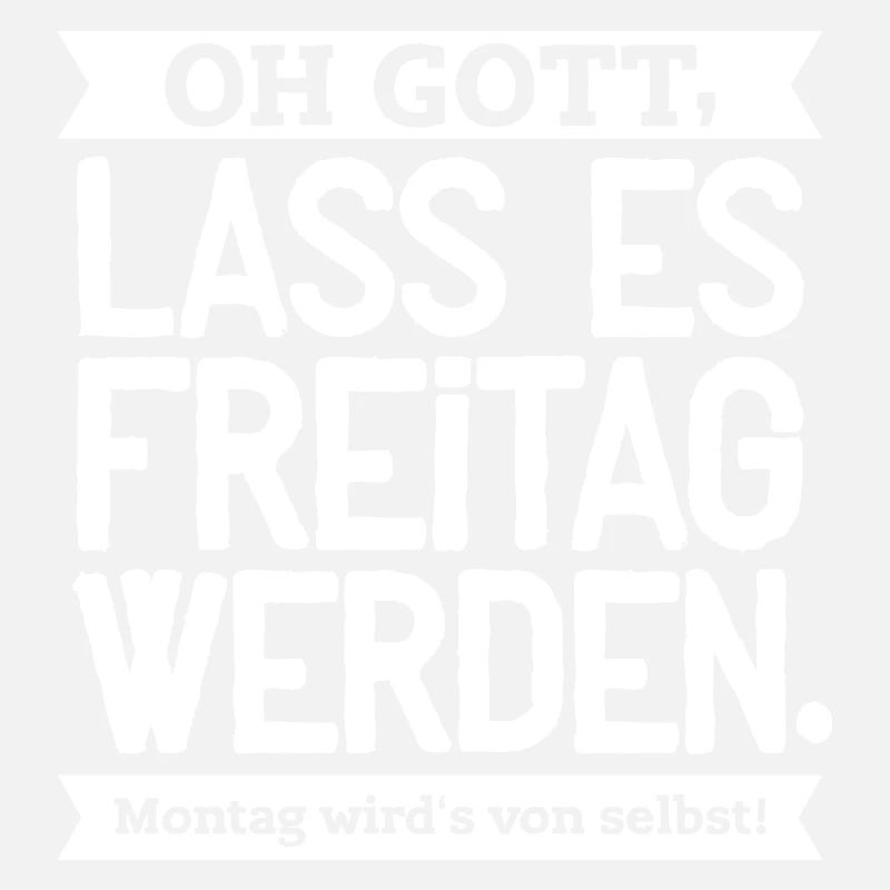 Lass es Freitag werden!