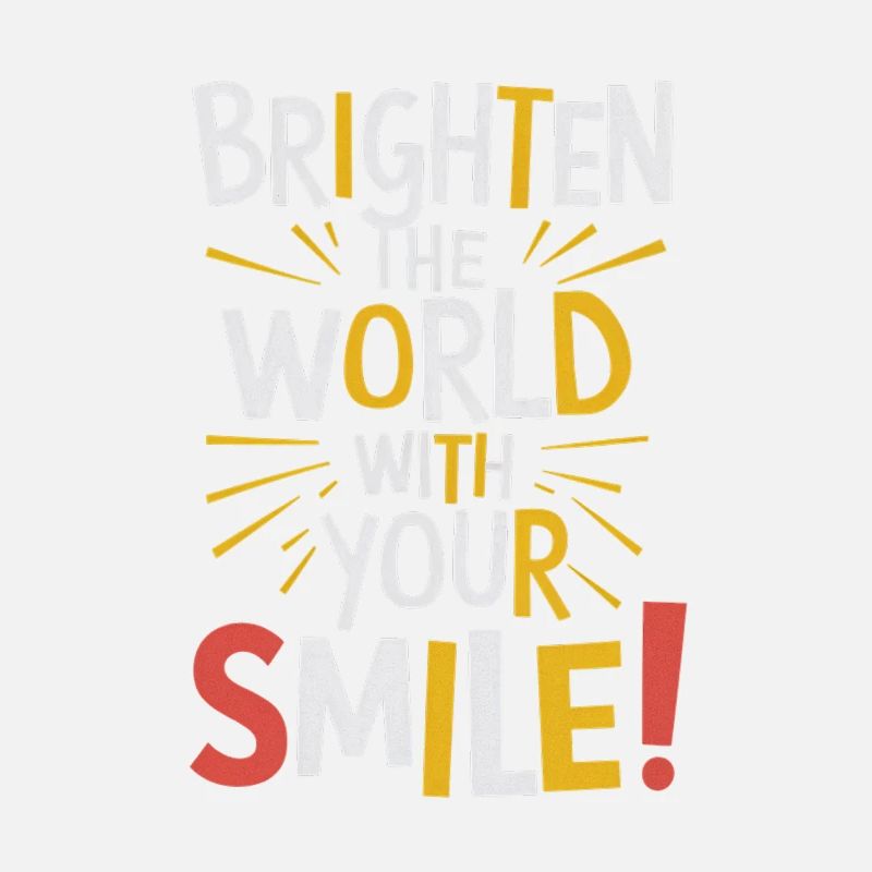 Light up the world with your smile