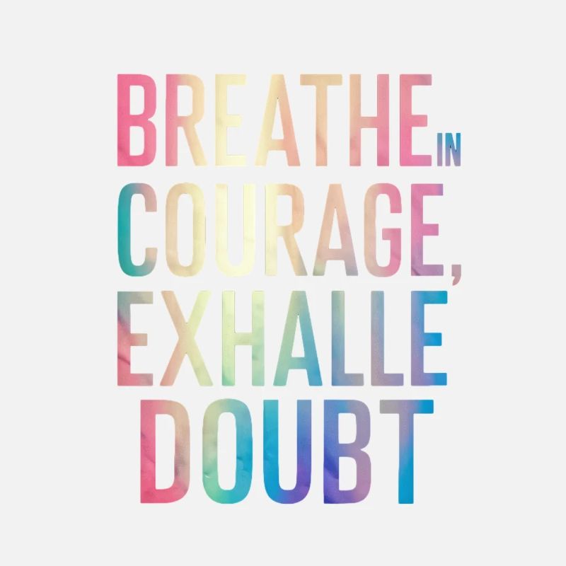 Respirez le courage du doute