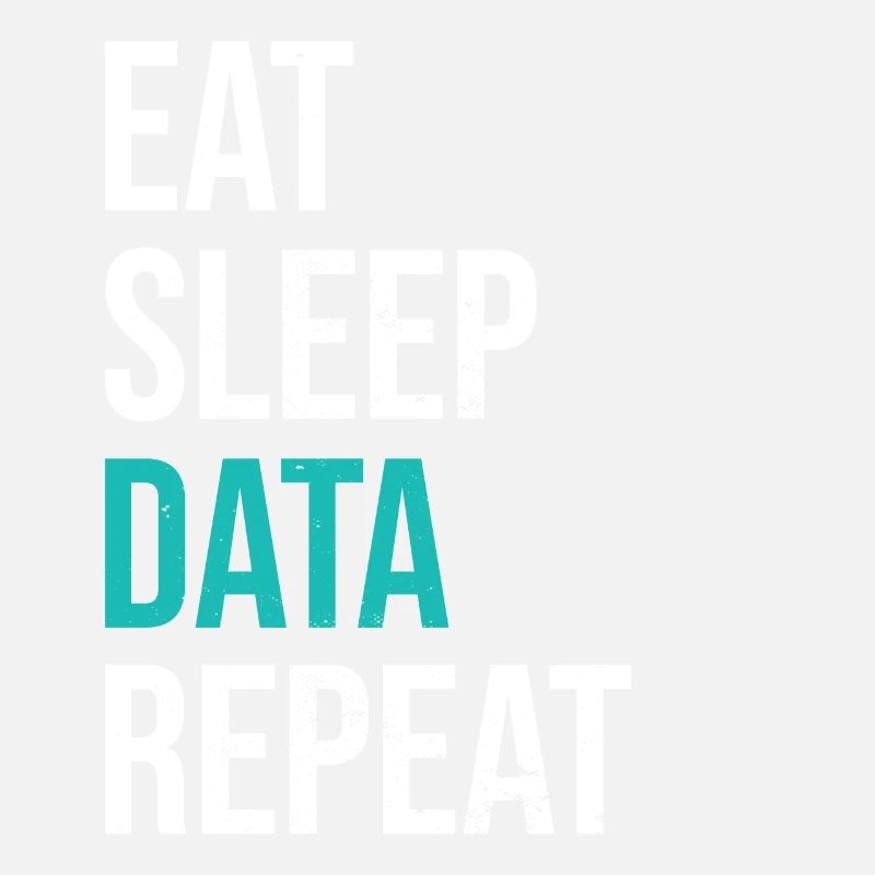 Eat Sleep Data Repeat Statistics Lovers