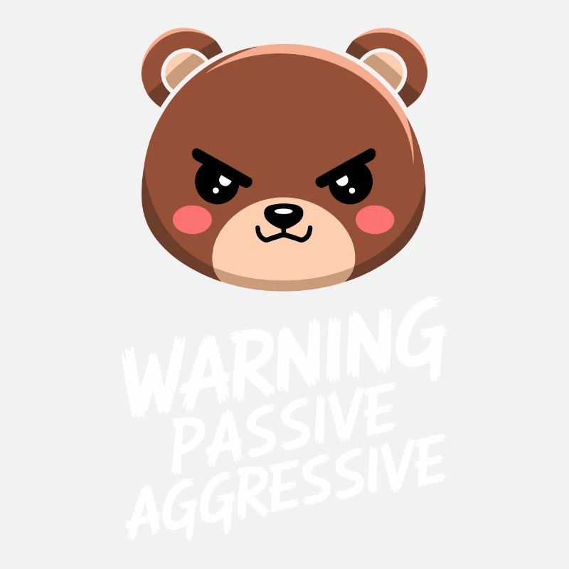 Warning Passive Aggressive Bear Illustration