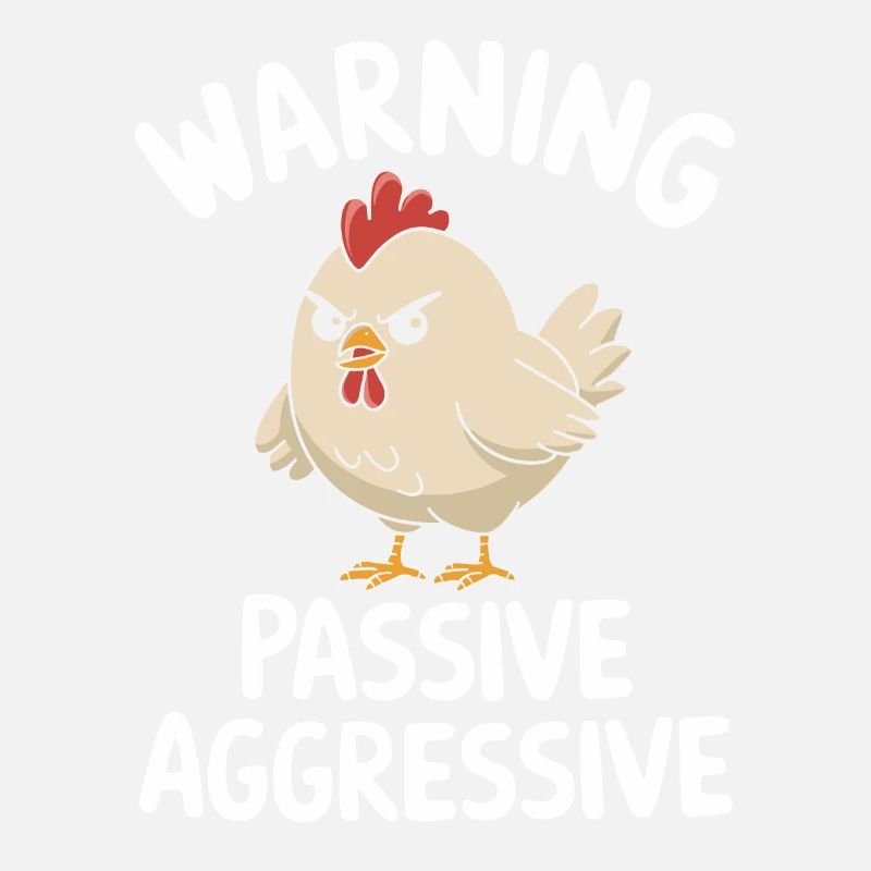 Attention Passive Aggressive Chicken Funny Motif