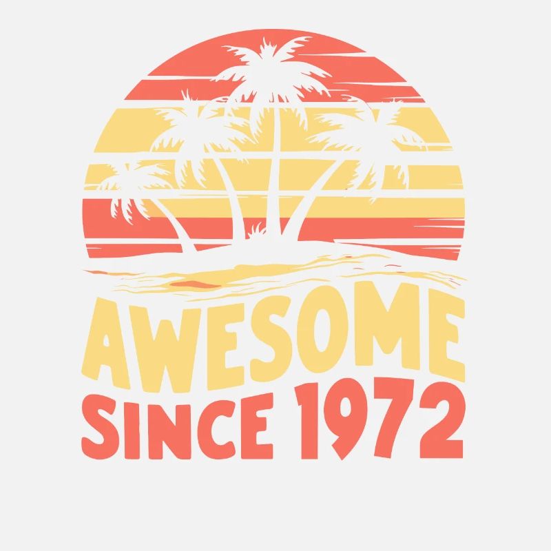 Awesome Since 1972 Birthday